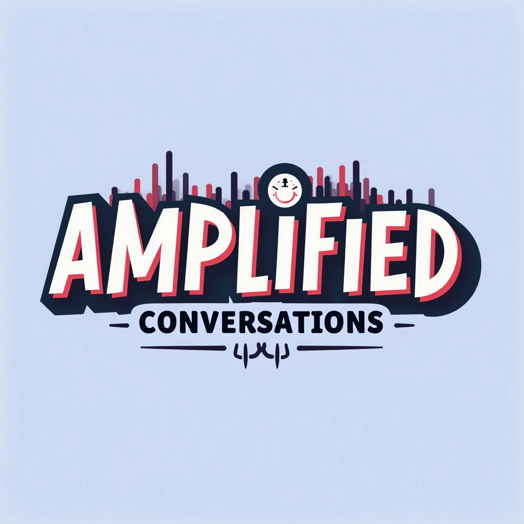 Amplified Conversations